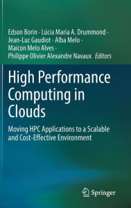 Title: High Performance Computing in Clouds: Moving HPC Applications to a Scalable and Cost-Effective Environment, Author: Edson Borin