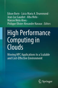 Title: High Performance Computing in Clouds: Moving HPC Applications to a Scalable and Cost-Effective Environment, Author: Edson Borin