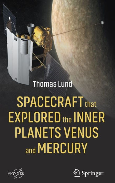 Spacecraft that Explored the Inner Planets Venus and Mercury