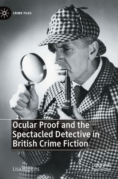 Ocular Proof and the Spectacled Detective in British Crime Fiction