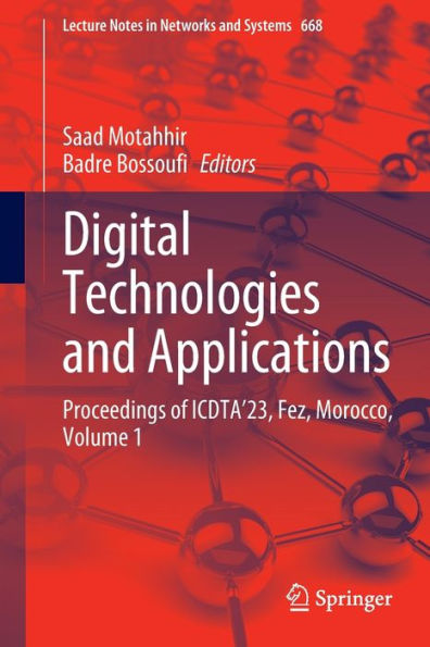 Digital Technologies and Applications: Proceedings of ICDTA'23, Fez, Morocco, Volume 1