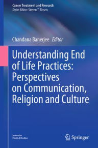 Free audio books french download Understanding End of Life Practices: Perspectives on Communication, Religion and Culture 9783031299223 DJVU RTF in English