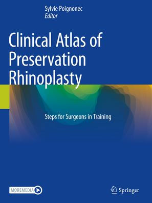 Clinical Atlas of Preservation Rhinoplasty: Steps for Surgeons Training