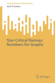 Title: Star-Critical Ramsey Numbers for Graphs, Author: Mark R. Budden