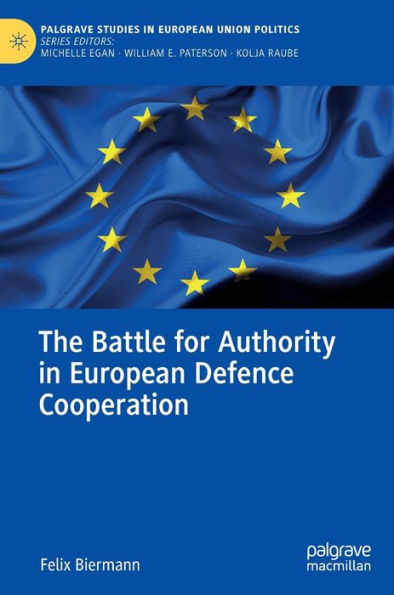 The Battle for Authority European Defence Cooperation