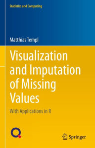 Title: Visualization and Imputation of Missing Values: With Applications in R, Author: Matthias Templ