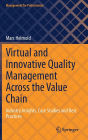 Virtual and Innovative Quality Management Across the Value Chain: Industry Insights, Case Studies and Best Practices