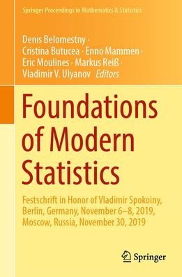 Foundations of Modern Statistics: Festschrift Honor Vladimir Spokoiny, Berlin, Germany, November 6-8, 2019, Moscow, Russia, 30, 2019