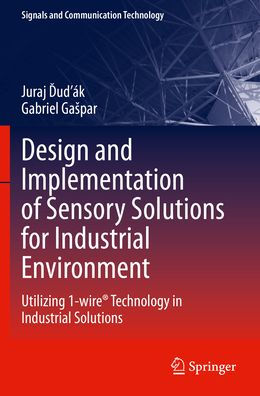 Design and Implementation of Sensory Solutions for Industrial Environment: Utilizing 1-wire® Technology