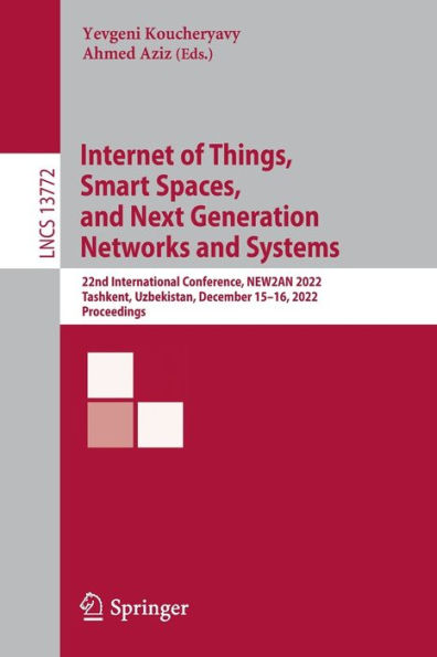 Internet of Things, Smart Spaces, and Next Generation Networks Systems: 22nd International Conference, NEW2AN 2022, Tashkent, Uzbekistan, December 15-16, Proceedings