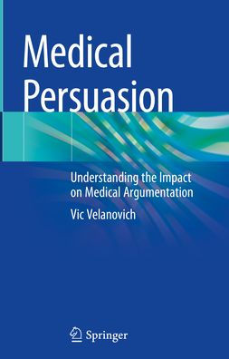 Medical Persuasion: Understanding the Impact on Argumentation