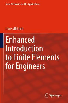 Enhanced Introduction to Finite Elements for Engineers