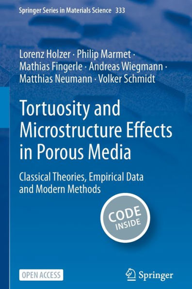 Tortuosity and Microstructure Effects in Porous Media: Classical Theories, Empirical Data and Modern Methods