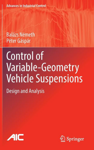 Control of Variable-Geometry Vehicle Suspensions: Design and Analysis