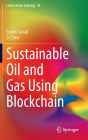 Sustainable Oil and Gas Using Blockchain