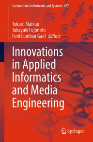 Title: Innovations in Applied Informatics and Media Engineering, Author: Tokuro Matsuo