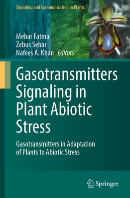 Gasotransmitters Signaling Plant Abiotic Stress: Adaptation of Plants to Stress