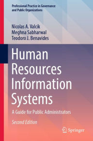 Title: Human Resources Information Systems: A Guide for Public Administrators, Author: Nicolas A. Valcik