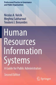 Title: Human Resources Information Systems: A Guide for Public Administrators, Author: Nicolas A. Valcik