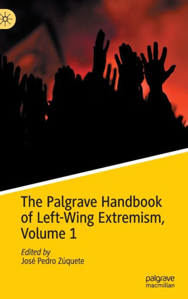 The Palgrave Handbook of Left-Wing Extremism, Volume 1