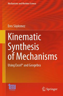 Kinematic Synthesis of Mechanisms: Using Excel® and Geogebra