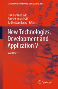 Title: New Technologies, Development and Application VI: Volume 1, Author: Isak Karabegovic