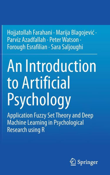 An Introduction to Artificial Psychology: Application Fuzzy Set Theory and Deep Machine Learning Psychological Research using R