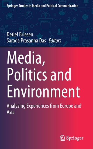 Media, Politics and Environment: Analyzing Experiences from Europe Asia