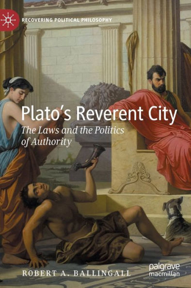 Plato's Reverent City: the Laws and Politics of Authority