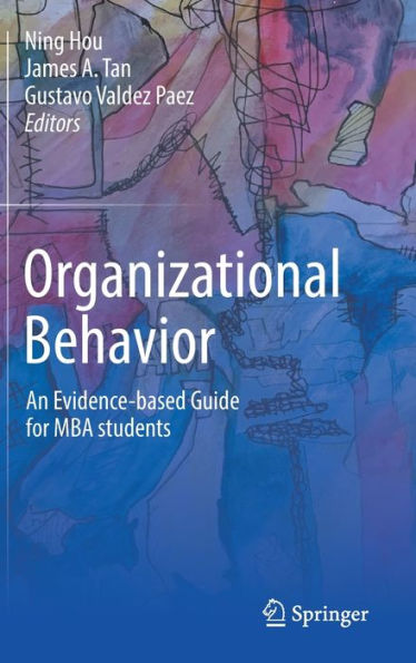 Organizational Behavior: An evidence-based guide for MBA students