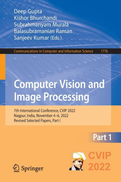 Computer Vision and Image Processing: 7th International Conference, CVIP 2022, Nagpur, India, November 4-6, Revised Selected Papers