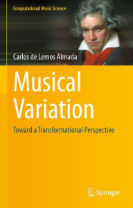 Title: Musical Variation: Toward a Transformational Perspective, Author: Carlos de Lemos Almada