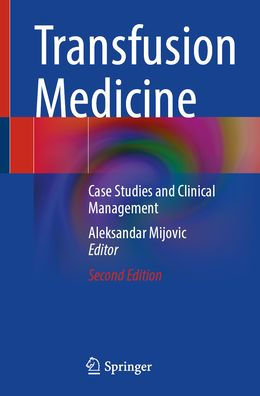 Transfusion Medicine: Case Studies and Clinical Management