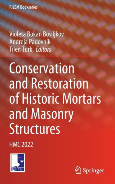 Conservation and Restoration of Historic Mortars Masonry Structures: HMC 2022