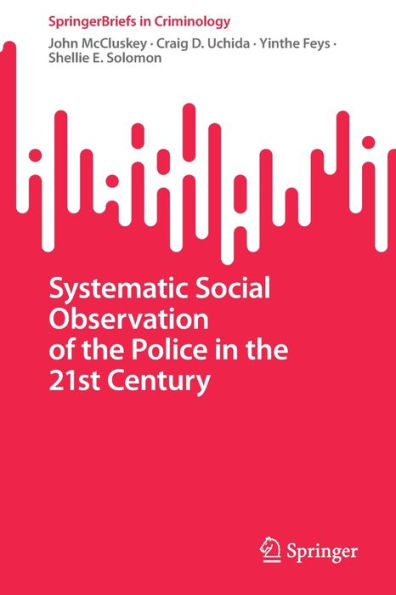Systematic Social Observation of the Police 21st Century