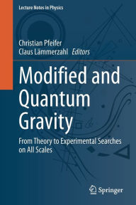 Title: Modified and Quantum Gravity: From Theory to Experimental Searches on All Scales, Author: Christian Pfeifer