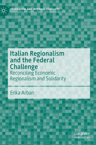 Italian Regionalism and the Federal Challenge: Reconciling Economic Solidarity