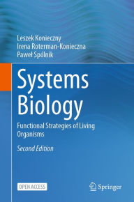 Title: Systems Biology: Functional Strategies of Living Organisms, Author: Leszek Konieczny