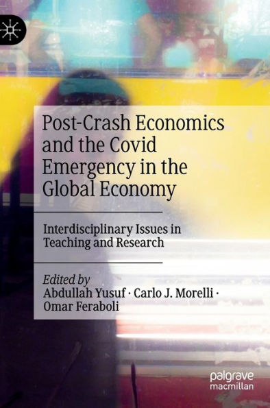 Post-Crash Economics and the Covid Emergency Global Economy: Interdisciplinary Issues Teaching Research