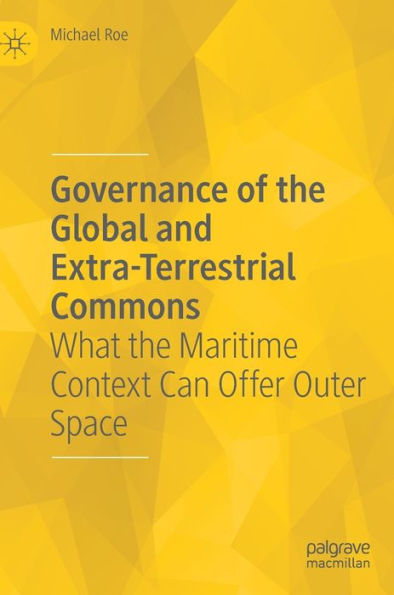 Governance of the Global and Extra-Terrestrial Commons: What Maritime Context Can Offer Outer Space