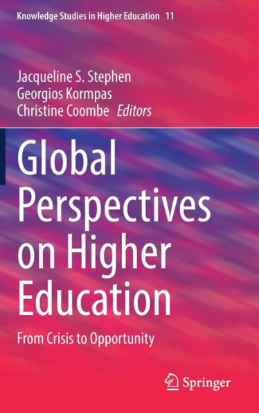 Global Perspectives on Higher Education: From Crisis to Opportunity