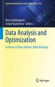 Title: Data Analysis and Optimization: In Honor of Boris Mirkin's 80th Birthday, Author: Boris Goldengorin
