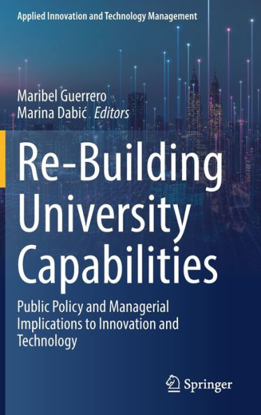 Re-Building University Capabilities: Public Policy and Managerial Implications to Innovation Technology