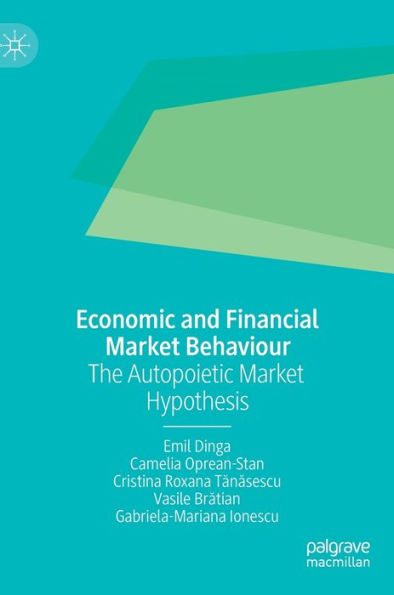 Economic and Financial Market Behaviour: The Autopoietic Hypothesis