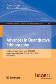 Title: Advances in Quantitative Ethnography: 4th International Conference, ICQE 2022, Copenhagen, Denmark, October 15-19, 2022, Proceedings, Author: Crina Damsa