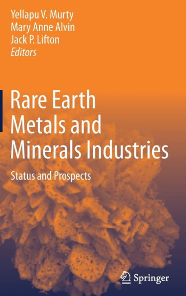 Rare Earth Metals and Minerals Industries: Status Prospects