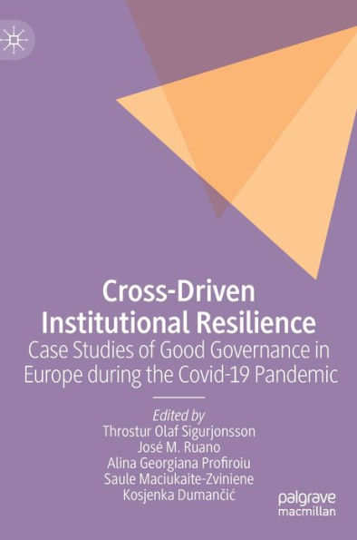 Cross-Driven Institutional Resilience: Case Studies of Good Governance in Europe during the Covid-19 Pandemic