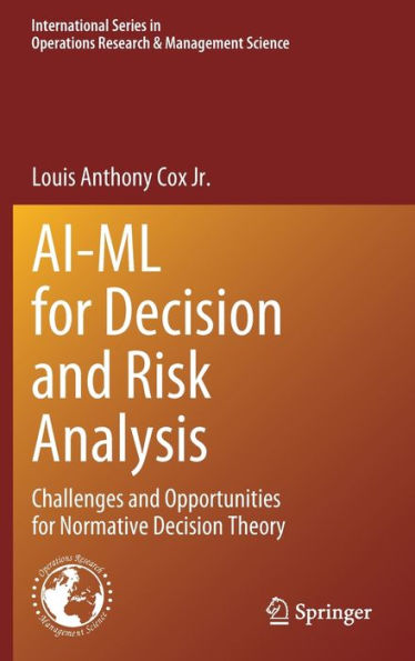 AI-ML for Decision and Risk Analysis: Challenges and Opportunities for Normative Decision Theory