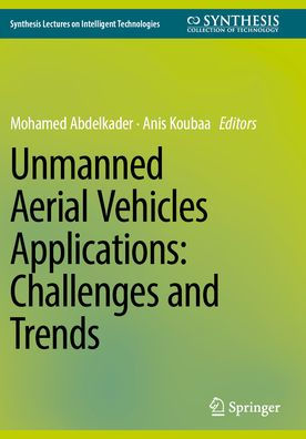 Unmanned Aerial Vehicles Applications: Challenges and Trends