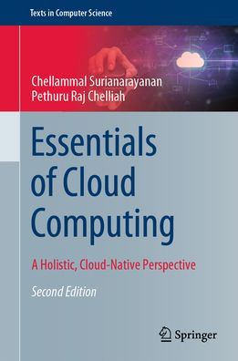 Essentials of Cloud Computing: A Holistic, Cloud-Native Perspective